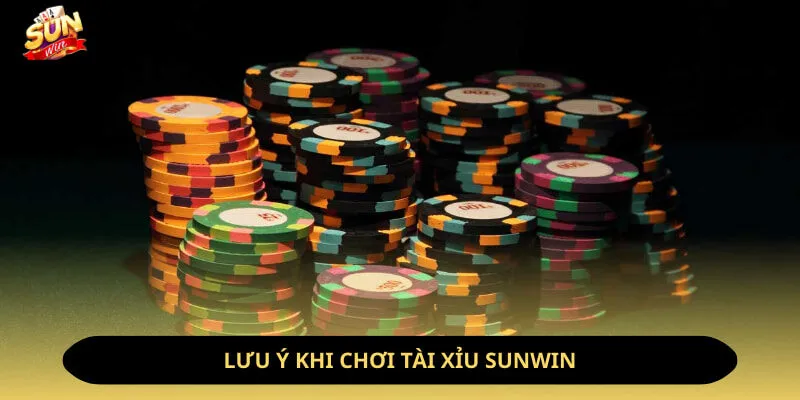 Bật Mí Kinh Nghiệm Đánh Tài Xỉu Online Hay Nhất 2026 12 Sunwin Lưu ý khi chơi tài xỉu sunwin