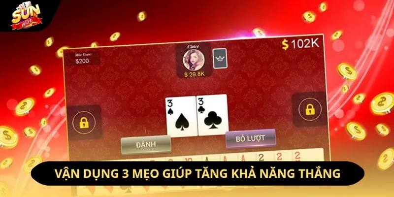 Tiến Lên - Trải Nghiệm Game Bài Đẳng Cấp Tại Sunwin 12 Sunwin Vận dụng 3 mẹo giúp tăng khả năng thắng